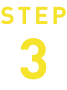 STEP 3